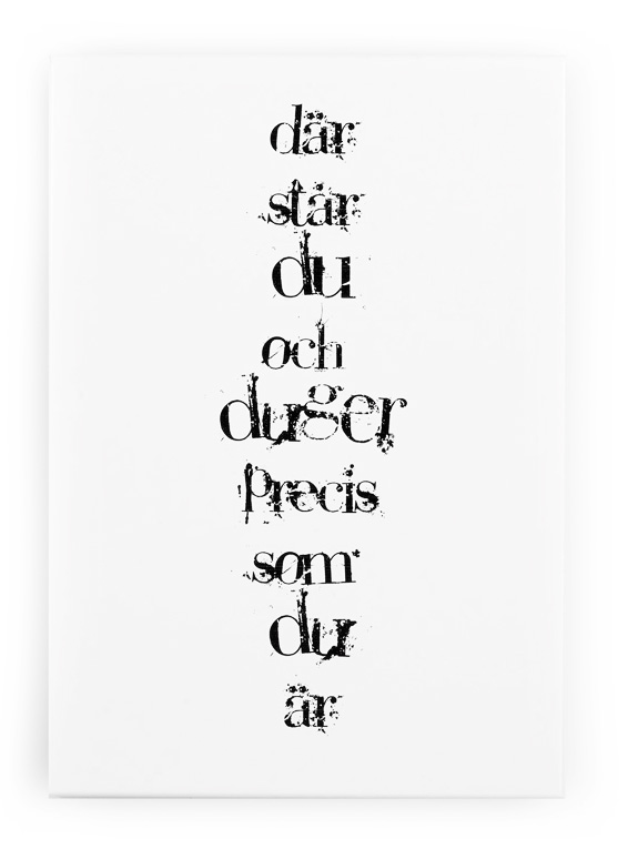 Skylt Där står du och duger precis som du är